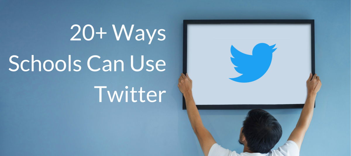 20+ Ways Schools Can Use Twitter